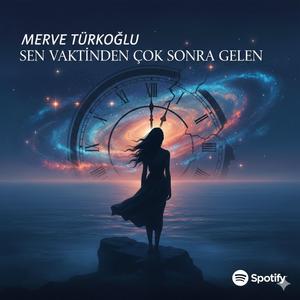 Sen Vaktinden Çok Sonra Gelen
