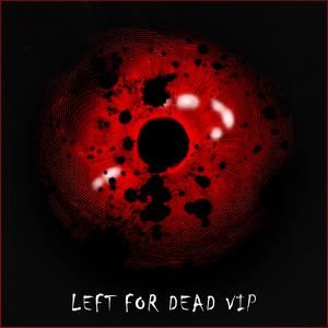 Left For Dead VIP