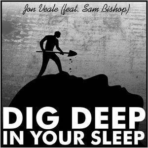 Dig Deep In Your Sleep