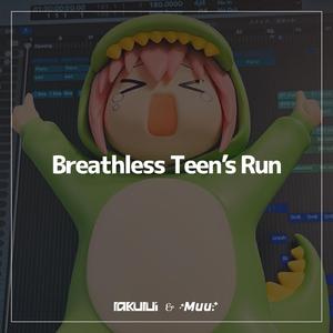 Breathless Teen's Run feat. Muu.