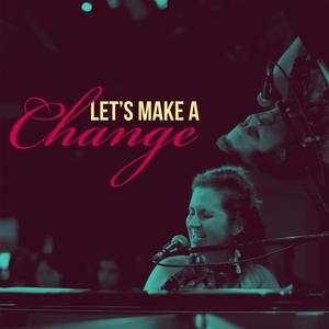Let's Make a Change
