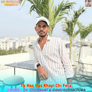 Tu Has Has Khayi Chi Fera