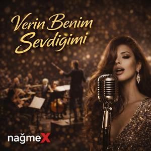 VERİN BENİM SEVDİĞİMİ