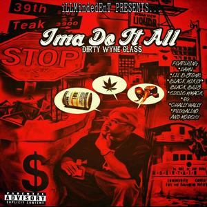 Ima Do It All (feat. Mak Teezy, Yung Dee, Fudgalino & K Spiff)