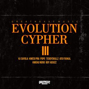 Evolution Cypher 3 (feat. Teddyskillz, Kj Sayola, Kwesi Pra, Kweku Nero, Boy Aegizz, ATG Fixikal & Pope)