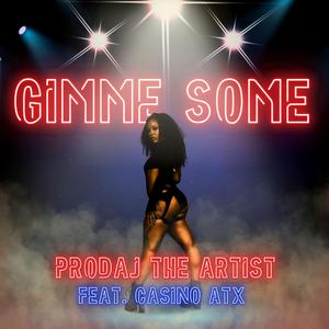 Gimme Some (feat. CasinoATX)