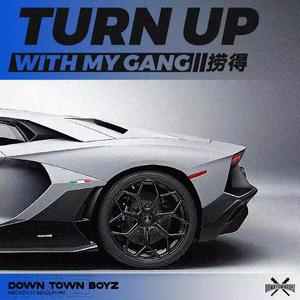 Turn Up With My Gang (捞得)(Prod MilezAwxy)