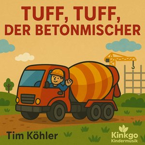 Tuff, Tuff, Der Betonmischer