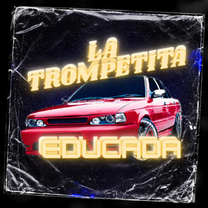 LA TROMPETITA EDUCADA (Remix)