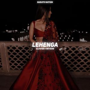 Lehenga (Slowed + Reverb)