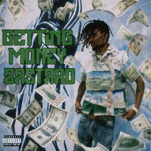 Getting Money Bastard
