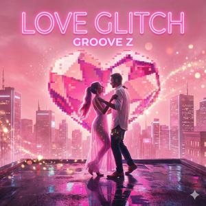 Love Glitch