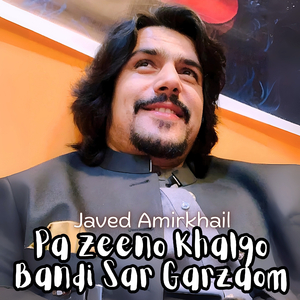 Pa Zeeno Khalqo Bandi Sar Garzaom