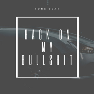 Back On My Bullshit