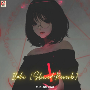 Ilahi (Slowed+Reverb) (Lo-Fi Version)