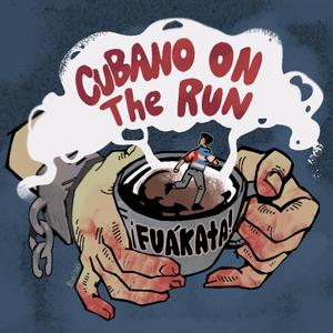 Cubano on the Run