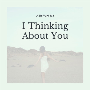 I Thinking about You