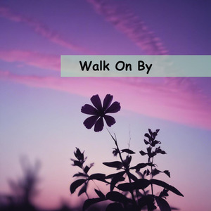 Walk On By