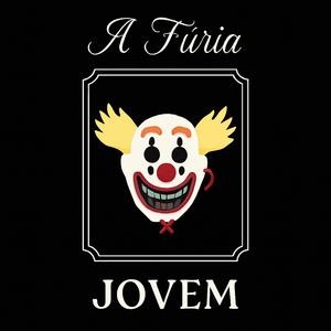 Jovem - intro - A fúria