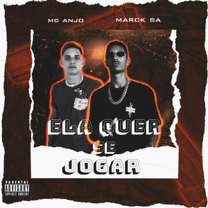 Ela Quer Se Jogar (feat. Marck SA)