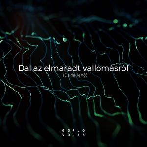 Dal az elmaradt vallomásról