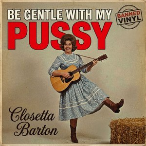 Be Gentle With My Pussy (US Version)