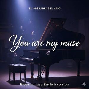 You are my muse (Eres mi musa / English version)