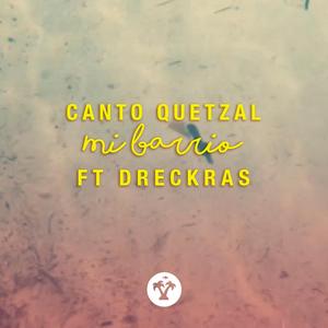 Mi Barrio (feat. Canto Quetzal)