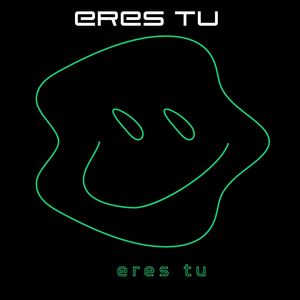 Eres Tu
