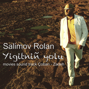 Yigitniñ yolu (movie sound track Çoban - Zadeh)