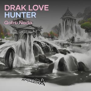 Drak Love Hunter (Remastered 2024)