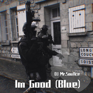Im Good (Blue)（DJ Mr.SouRce remix）