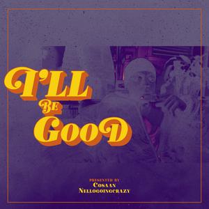 I'll Be Good
