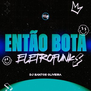 Então Bota - EletroFunk