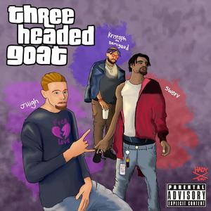 THREE HEADED GOAT (feat. KRISTOPH THE DEMIGAUD & SWERV)