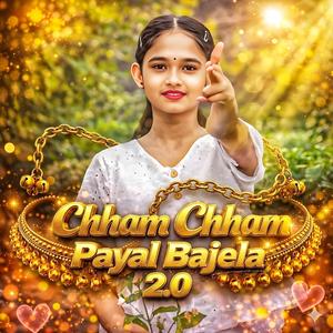 Chham Chham Payal Bajela 2.0
