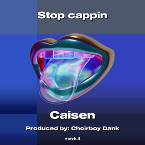 Stop cappin