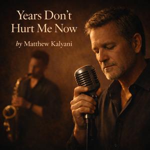 Years Don’t Hurt Me Now