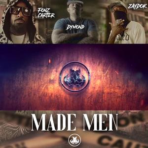 Made Men (feat. Dymond, Zaydok & Fonz Carter)
