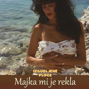 Majka Mi Je Rekla