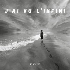 J'ai vu l'infini