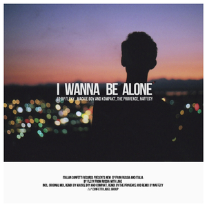 I Wanna Be Alone (Original Mix)