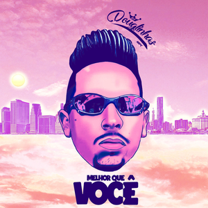 Melhor Que Você (feat. Mc Arthur)