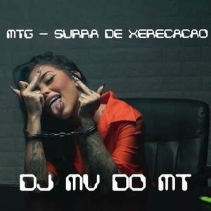 Mtg - Surra de Xerecação