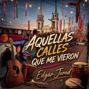 Aquellas calles que me vieron