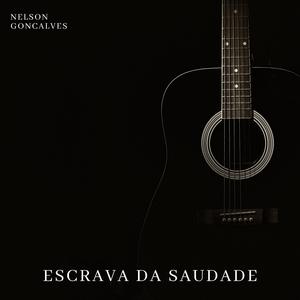 Escrava da Saudade