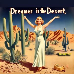 Dreamer In The Desert (Version Two)