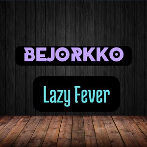 Lazy Fever