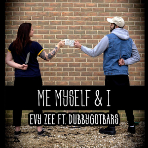 Me Myself & I (feat. Dubbygotbars)