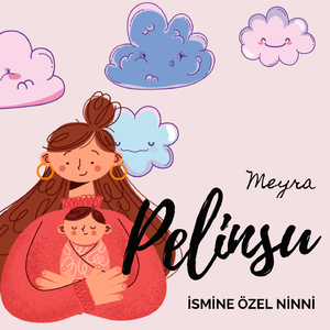 Pelinsu Ismine Özel Ninni